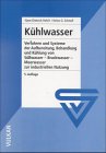 Preisvergleich Produktbild Kühlwasser: Verfahren und Systeme der Aufbereitung, Behandlung und Kühlung von Süßwasser, Brackwasser und Meerwasser in der Industrie
