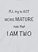Act Mature at Two - Funny Baby T-shirts, 12 to 18 mths, White