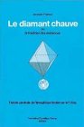 Ebooks gratuits en ligne télécharger MOBI Le Diamant chauve ou la tradition des évidences, 3éme édition : Théorie générale de l'énergétique fondée sur le Yi King E-book DJVU FB2 by author
