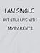 Single but Living with Parents - Funny Baby T-shirts, 6 to 12 mths, White