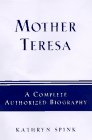 Mother Teresa: A Complete Authorized Biography