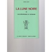 La lune noire ou l'axe metaphysique de l'astrologie