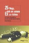25 Wege, sich an seinem Ex zu rächen - und andere Kleinigkeiten, die den Abschied leichter machen by 