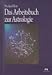 Das Arbeitsbuch zur Astrologie by 
