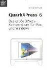 Image de QuarkXPress 6: Das große XPress-Kompendium für Mac & Windows