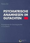 Psychiatrische Anamnesen im Gutachten. Konsequenzen für Gerichtsgutachten im Sozialrecht