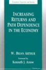 Increasing Returns and Path Dependence in the Economy (Economics, Cognition, and Society) by 