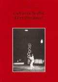 Preisvergleich Produktbild Geh zum Teufel, Herr Direktor: Ein Artistenleben