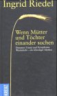 Image de Wenn Mütter und Töchter einander suchen