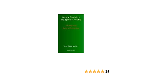 Mental Disorders Spiritual Healing Teachings From The Early Christian East Amazon De Larchet Jean Claude Fremdsprachige Bucher