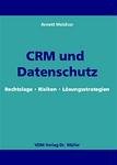 Image de CRM und Datenschutz: Rechtslage, Risiken, Lösungsstrategien