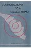 Image de Communal Road to a Secular Kerala