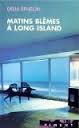 couverture de : Matins bl&ecirc;mes &agrave; Long Island