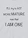 One and Mature - Funny Baby T-shirts, 12 to 18 mths, White