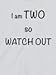Two, Watchout - Funny Baby T-shirts, 12 to 18 mths, White