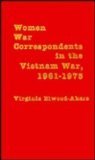 Image de Women War Correspondents in the Vietnam War, 1961-1975