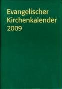 Evangelischer Kirchenkalender 2009: Notiz- und Amtskalender mit Losungen und Lehrtexten Evangelischer Kirchenkalender 2009: Notiz- und Amtskalender mit Losungen und Lehrtexten