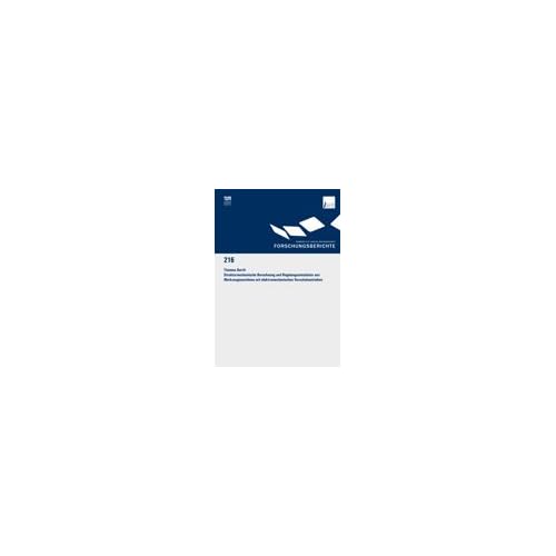 [PDF] Download Strukturmechanische Berechnung und Regelungssimulation von Werkzeugmaschinen mit elektromechanischen Vorschubantrieben Kostenlos