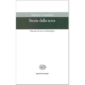 Storie dalla terra. Manuale di scavo archeologico