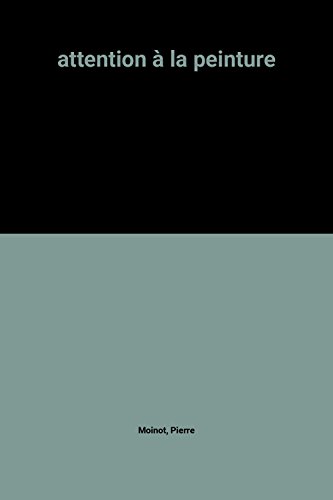 couverture de : Attention &agrave; la peinture