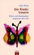 Um Kinder trauern: Eltern und Geschwister begegnen dem Tod
