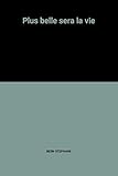 Plus belle sera la vie