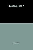 Pourquoi pas ?