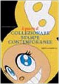 Download Il piacere di collezionare stampe contemporanee Download Il piacere di collezionare stampe contemporanee