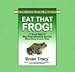 Eat That Frog!: 21 Great Ways to Stop Procrastinating and Get More Done in Less Time by 
