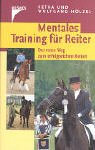 Download Mentales Training für Reiter: Der neue Weg zum erfolgreichen Reiten