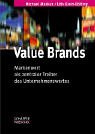 Value Brands: Markenwert als zentraler Treiber des Unternehmenswertes by