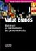 Value Brands: Markenwert als zentraler Treiber des Unternehmenswertes by