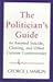 The Politician's Guide to Assisted Suicide, Cloning, and Other Current Controversies by 