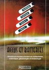 Accus et batteries : Témoins et moyens d'action en radiesthésie, radionique, géobiologie et kinésiologie