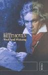 Beethoven. Werk und Wirkung by 