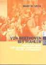 Von Beethoven bis Mahler, Leben und Werk der gr. Komponisten des 19. Jahrhunderts by