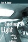 Preisvergleich Produktbild Catching Light: Looking for God in the Movies