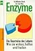Produktbild Enzyme. Die Bausteine des Lebens, wie sie wirken, helfen und heilen