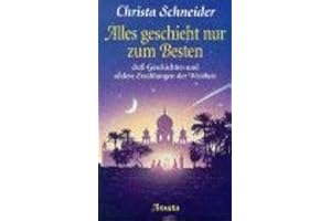 Alles geschieht nur zum Besten. Sufi-Geschichten und andere Erzählungen der Weisheit