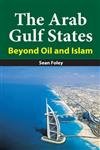 The Arab Gulf States: Beyond Oil and Islam livre