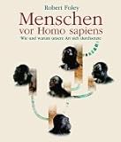 Image de Menschen vor Homo sapiens: Wie und warum unsere Art sich durchsetzte