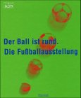 Download Der Ball ist rund. Die Fußballausstellung Download Der Ball ist rund. Die Fußballausstellung