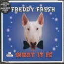 Freddy Fresh what it is