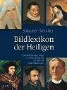 Bildlexikon der Heiligen: 4000 Heilige, Selige und Namenspatrone by