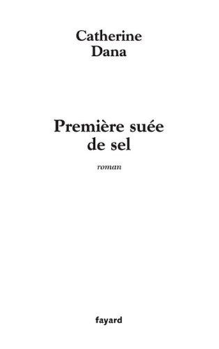 couverture de : Premi&egrave;re su&eacute;e de sel