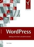 WordPress. Weblogs einrichten und administrieren by 