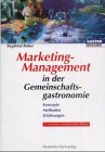 Image de Marketing-Management in der Gemeinschaftsgastronomie: Konzepte - Methoden - Erfahrungen