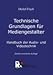 Technische Grundlagen für Mediengestalter: Handbuch der Audio- und Videotechnik by
