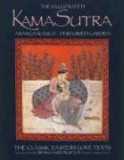 The Illustrated Kama Sutra • Ananga-Ranga • Perfumed Garden: The Classic Eastern Love Text (Classic Eastern Love Texts)