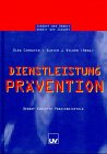 Dienstleistung Prävention: Bedarf, Konzept, Praxisbeispiele